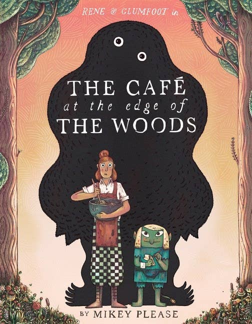 The Café at the Edge of the Woods : Mikey Please