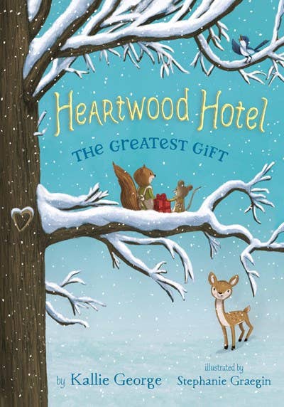 Heartwood Hotel: The Greatest Gift (Harcover)