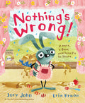 Nothing's Wrong!: A Hare, A Bear, And Some Pie To Share