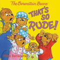 Berenstain Bears: That's So Rude!, The : Mike Berenstain