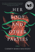 Her Body And Other Parties Stories