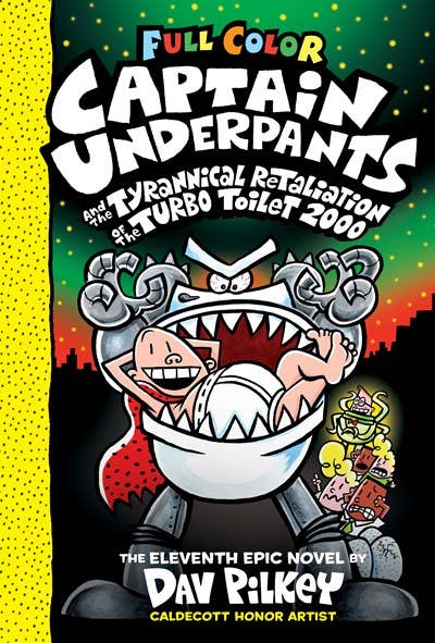Captain Underpants And The Tyrannical Retaliation Of The Turbo Toilet 2000