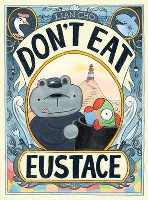Don't Eat Eustace : Lian Cho