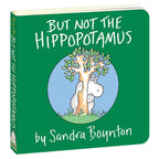 But Not the Hippopotamus by Sandra Boynton