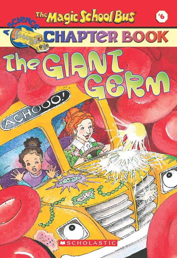 Giant Germ (The Magic School Bus Chapter Book #6)