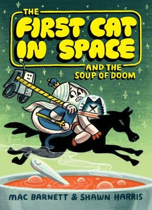 First Cat in Space and the Soup of Doom, The : paperback
