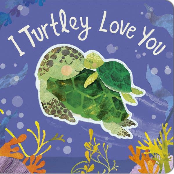 I Turtley Love You