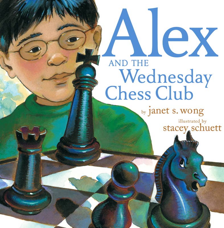 Alex and the Wednesday Chess Club by Janet S. Wong