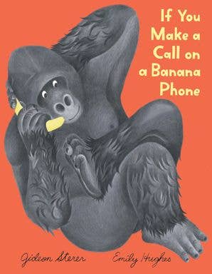 If You Make a Call on a Banana Phone : Gideon Sterer
