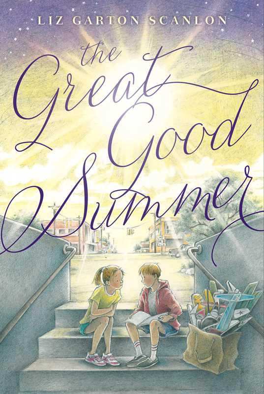 Great Good Summer by Liz Garton Scanlon