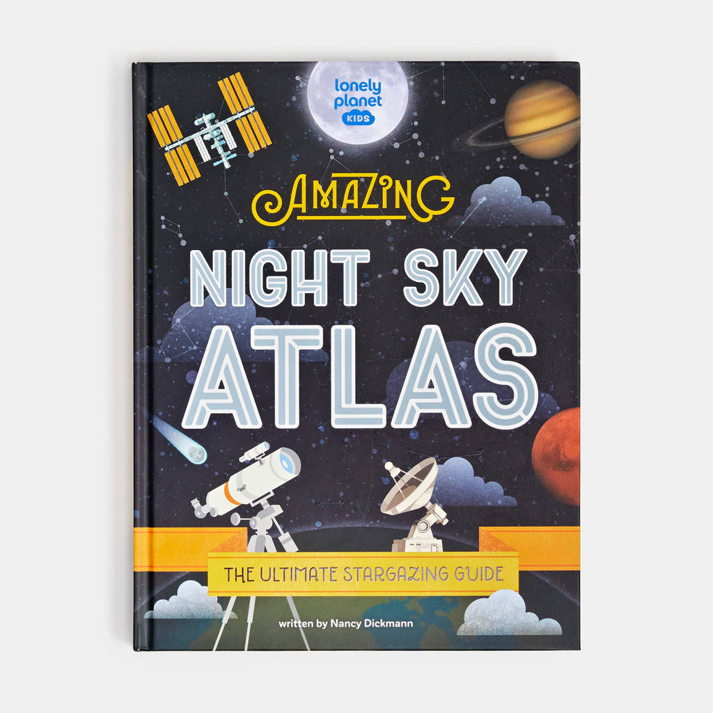 Lonely Planet Kids The Amazing Night Sky Atlas