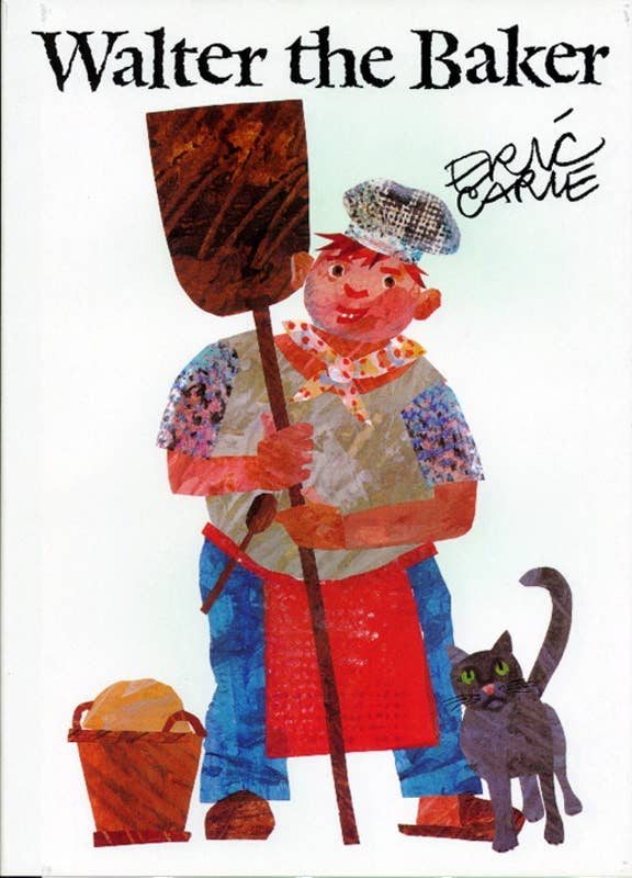 Walter the Baker by Eric   Carle